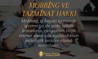 Mobbin ve tazminat hakkıyla ilgili aradığınız tüm detaylar Siyah Hukuk'ta !